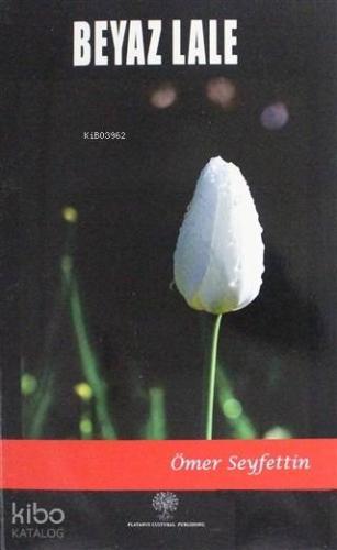 Beyaz Lale | Ömer Seyfettin | Platanus Publishing