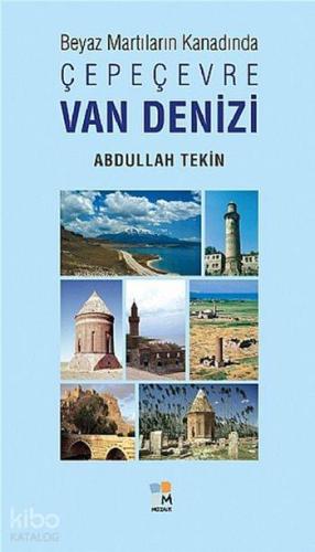 Beyaz Martıların Kanadında Çepeçevre Van Denizi