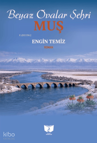 Beyaz Ovalar Şehri: Muş