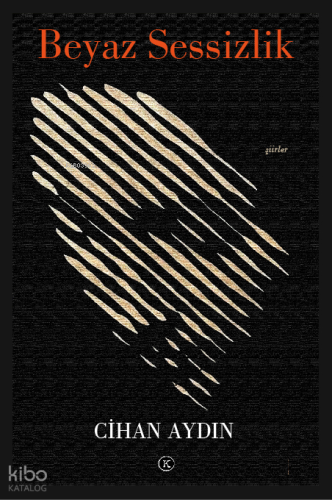 Beyaz Sessizlik | Cihan Aydın | Kafekültür Yayıncılık