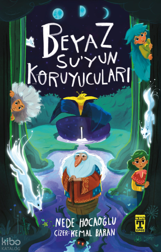 Beyaz Su'yun Koruyucuları | Nede Hocaoğlu | İlk Genç Timaş Yayınları