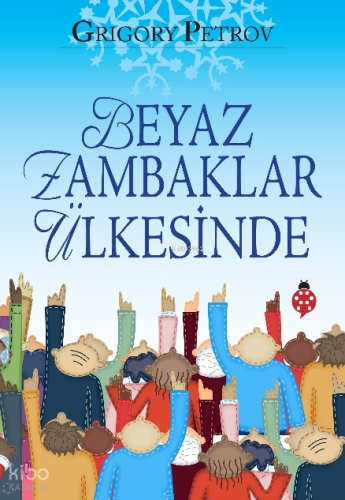 Beyaz Zambaklar Ülkesinde | Grigory Petrov | Uğurböceği Yayınları