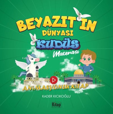 Beyazıt’ın Dünyası - Kudüs Macerası - Animasyonlu Kitap | Kader Kıcıko