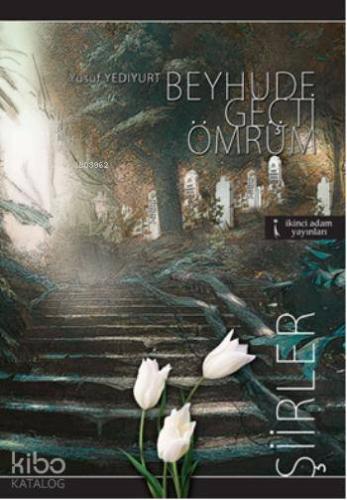 Beyhude Geçti Ömrüm
