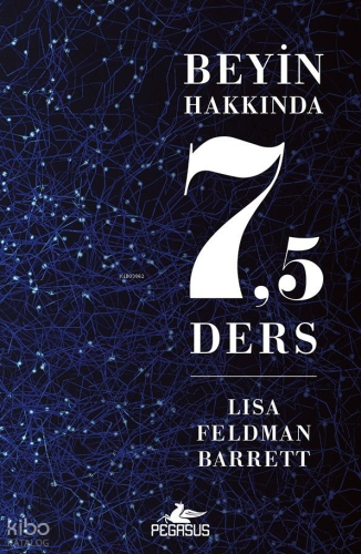 Beyin Hakkında 7,5 Ders | Lisa Feldman Barrett | Pegasus Yayıncılık