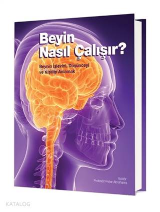 Beyin Nasıl Çalışır?; Beynin İşlevini, Düşünceyi ve Kişiliği Anlamak