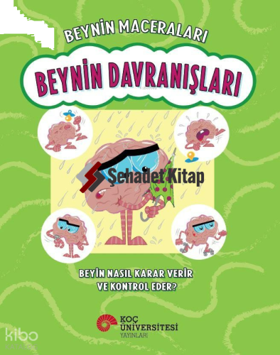 Beynin Davranışları - Beyin Nasıl Karar Verir ve Kontrol Eder?;Beynin Maceraları