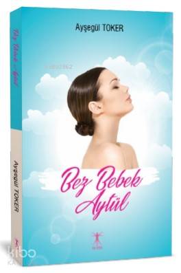 Bez Bebek Aytül | Ayşegül Toker | Da Vinci Yayınları