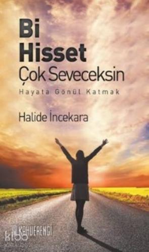 Bi Hisset Çok Seveceksin; Hayata Gönül Katmak | Halide İncekara | Kahv