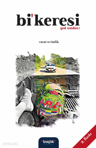 Bi’keresi Yol Anıları