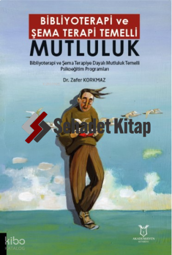 Bibliyoterapi ve Şema Terapi Temelli Mutluluk