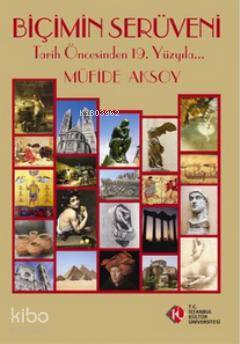 Biçimin Serüveni; Tarih Öncesinden 19. Yüzyıla