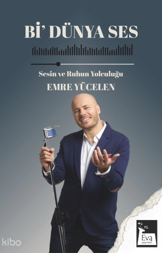 Bi'Dünya Ses;Sesin ve Ruhun Yolculuğu