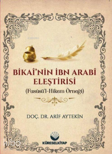 Bikai'nin İbn Arabi Eleştirisi (Fususü'l Hikem Örneği)