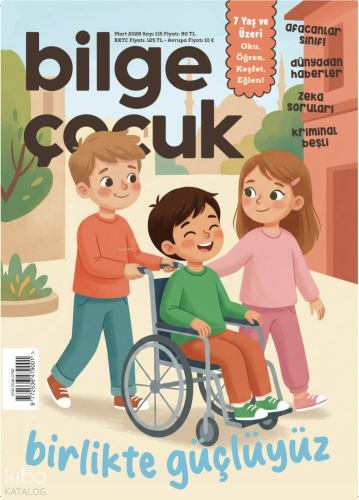 Bilge Çocuk Dergisi Sayı: 115 (Mart 2026);Birlikte Güçlüyüz | Kolektif