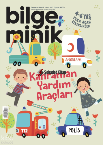 Bilge Minik Dergisi - Sayı: 107 (Temmuz 2025);Kahraman Yardım Araçları
