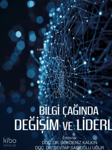 Bilgi Çağında Değişim ve Liderlik | Kolektif | Nobel Bilimsel Eserler