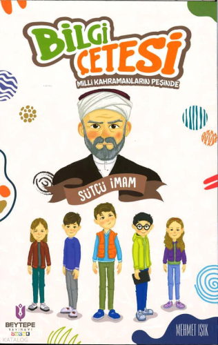 Bilgi Çetesi - Sütçü İmam;Milli Kahramanların Peşinde | Mehmet Işık | 