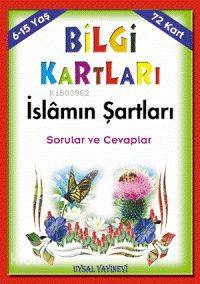 Bilgi Kartları 3  (6-15 Yaş); İslâmın Şartları Sorular ve Cevaplar