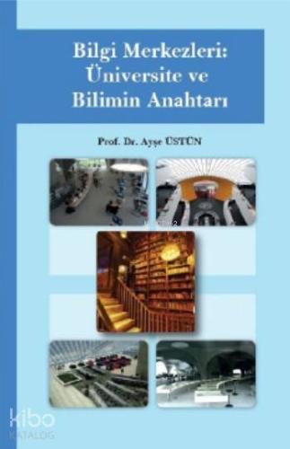 Bilgi Merkezleri: Üniversite ve Bilimin Anahtarı