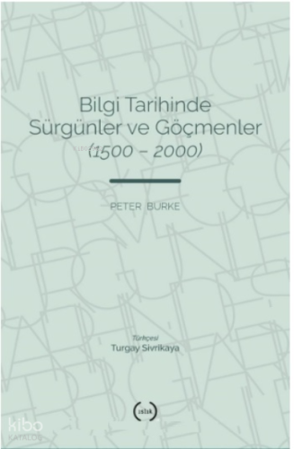 Bilgi Tarihinde Sürgünler ve Göçmenler (1500-2000)