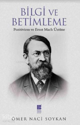 Bilgi ve Betimleme; Pozitivizm ve Ernst Mach Üstüne