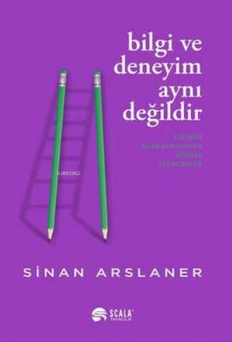 Bilgi ve Deneyim Aynı Değildi