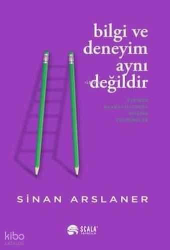 Bilgi ve Deneyim Aynı Değildi