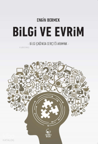 Bilgi ve Evrim ;Bilgi Çağında Gerçeği Aramak