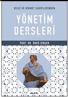 Bilgi ve Hikmet Sahiplerinden Yönetim Dersleri