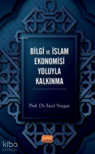 Bilgi ve İslam Ekonomisi Yoluyla Kalkınma