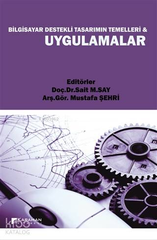Bilgisayar Destekli Tasarımın Temelleri ve Uygulamalar | Kolektif | Ka