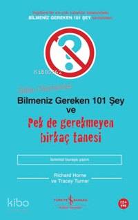 Bilim Aleminde Bilmeniz Gereken 101 Şey ve Pek de Gerekmeyen Birkaç Ta
