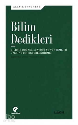 Bilim Dedikleri; Bilimin Doğası, Statüsü ve Yöntemleri Üzerine Bir Değ