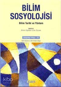 Bilim Sosyolojisi; Bilim Tarihi ve Yöntem