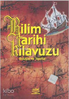 Bilim Tarihi Kılavuzu; Buluşlar ve Yapıtlar | Hüseyin Gazi Topdemir | 