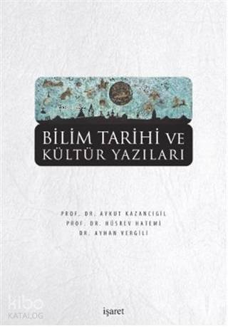 Bilim Tarihi ve Kültür Yazıları | Hüsrev Hatemi | İşaret Yayınları