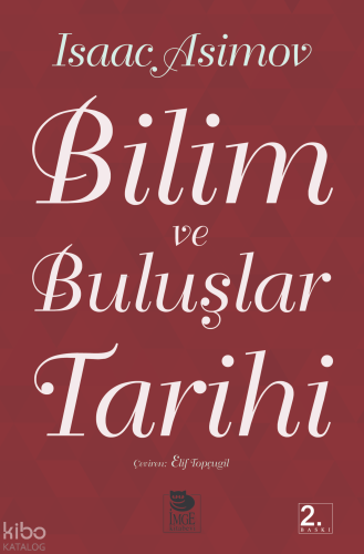 Bilim ve Buluşlar Tarihi | Isaac Asimov | İmge Kitabevi Yayınları