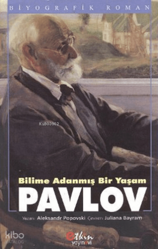 Bilime Adanmış Bir Hayat - Pavlov