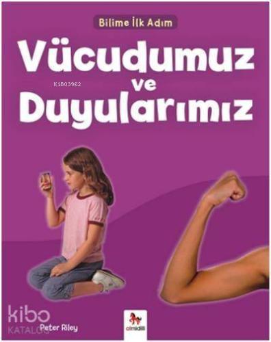 Bilime İlk Adım Vücudumuz ve Duyularımız