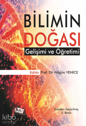 Bi̇li̇mi̇n Doğası: Geli̇şi̇mi̇ Ve Öğreti̇mi̇ | Nilgün Yenice | Anı Yay