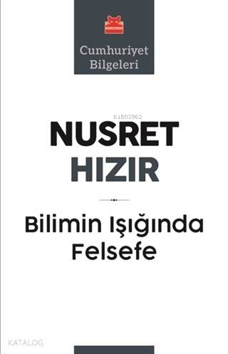 Bilimin Işığında Felsefe; Cumhuriyet Bilgeleri