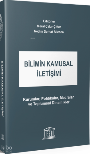 Bilimin Kamusal İletişimi;Kurumlar, Politikalar, Mecralar ve Toplumsal