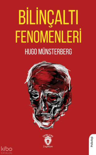 Bilinçaltı Fenomenleri | Hugo Münsterberg | Dorlion Yayınevi