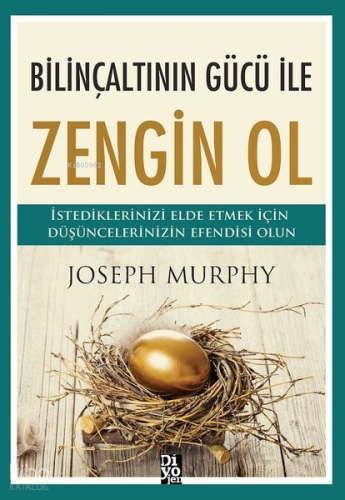 Bilinçaltının Gücü İle Zengin Ol | Joseph Murphy | Diyojen Yayıncılık