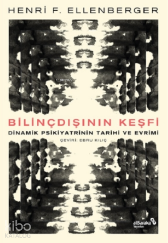 Bilinçdışının Keşfi;Dinamik Psikiyatrinin Tarihi Ve Evrimi