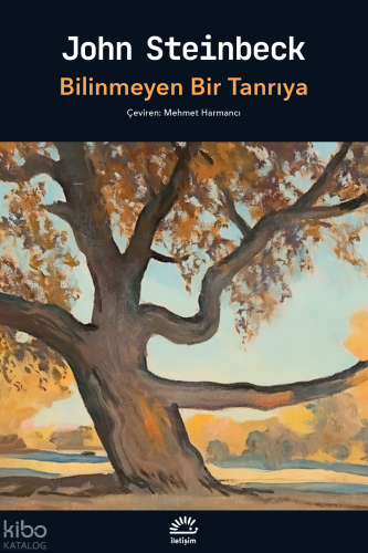 Bilinmeyen Bir Tanrıya | John Steinbeck | İletişim Yayınları