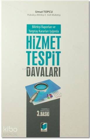 Bilirkişi Raporları ve Yargıtay Kararları Işığında Hizmet Tespit Daval