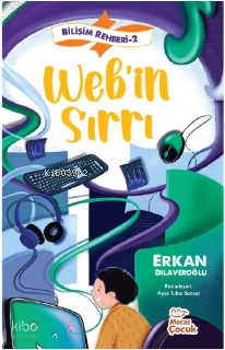 Bilişim Rehberi 2 / Web’in Sırrı