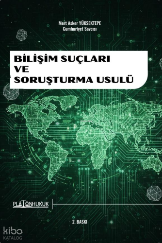 Bilişim Suçları ve Soruşturma Usulü | Mert Asker Yüksektepe | Platon H